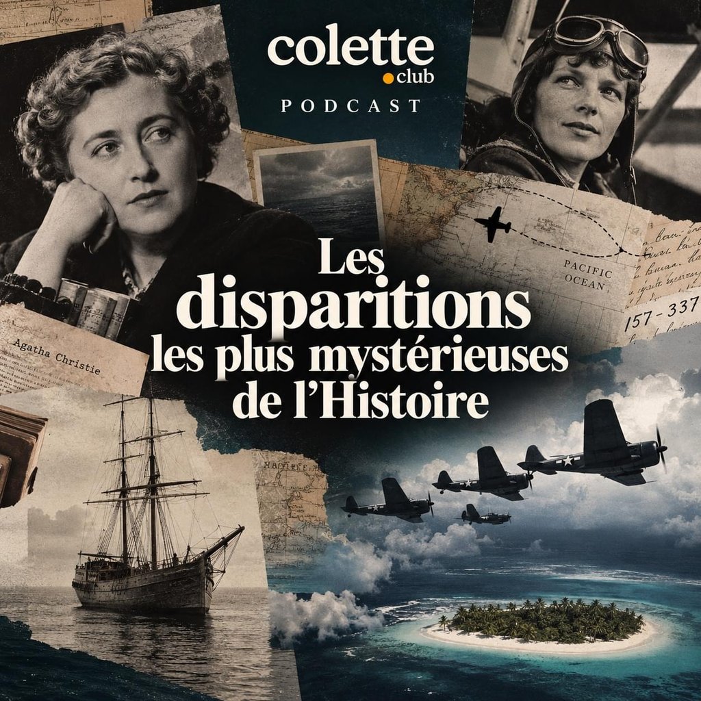 Colette Podcast — Les disparitions les plus mystérieuses de l’Histoire