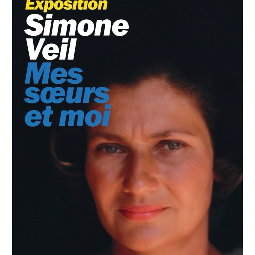 EXPO : Simone Veil , Mes sœurs et Moi