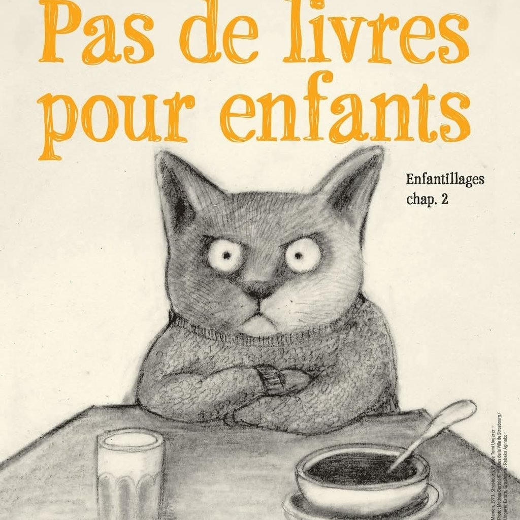 Exposition "Pas de livres pour enfants" - Musée Tomi Ungerer