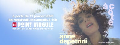 Anne Depetrini au Point Virgule 