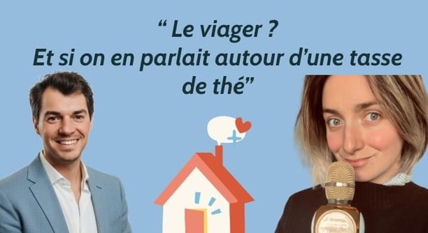 « Le viager ? Et si on en parlait autour d’une tasse de thé »